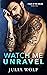 Watch Me Unravel (Blue Is t...