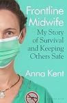 Frontline Midwife by Anna     Kent
