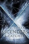 Ascenders X-Catcher (Ascenders Saga Book 5) Ascenders X-Catcher (Ascenders Saga Book 5)
