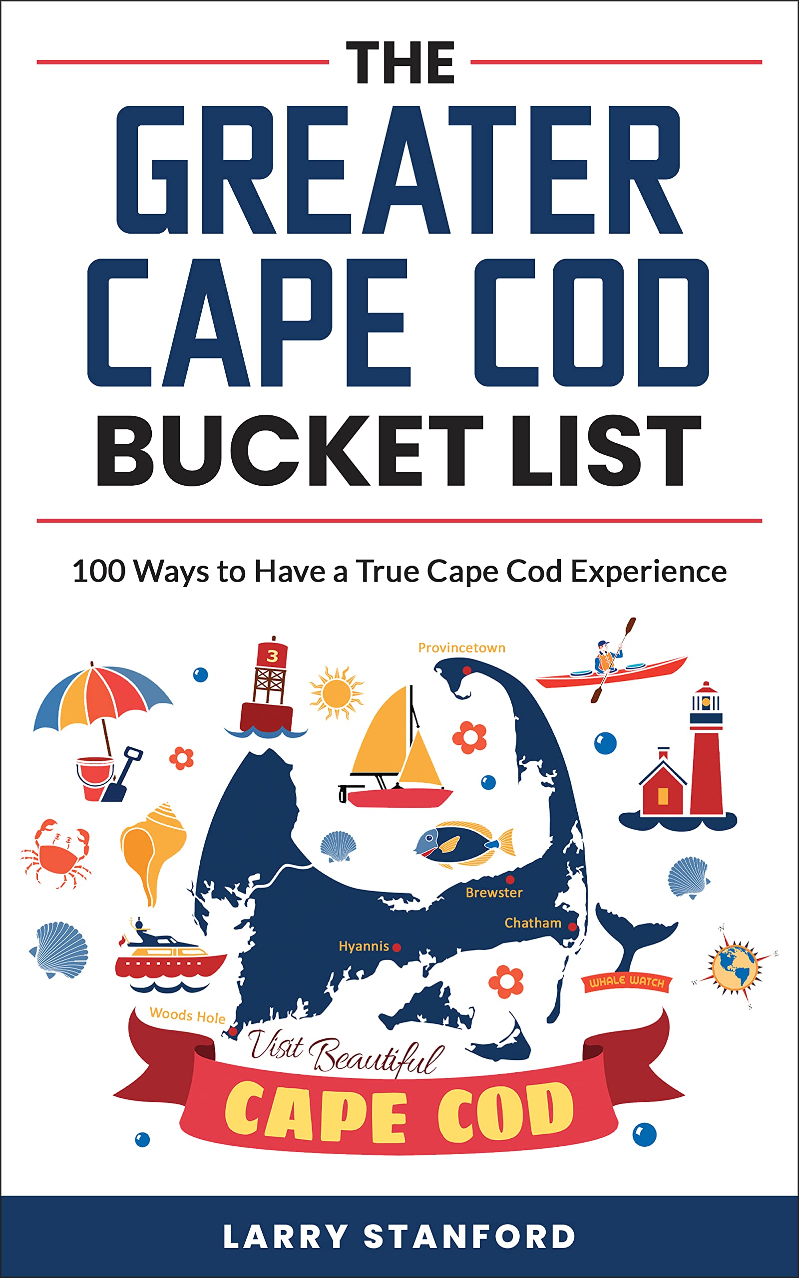 The Greater Cape Cod Bucket List: 100 Ways to Have a true Cape Cod Experience! (Kindle Edition)