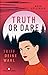Truth or Dare. Triff deine ...