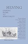 Selving: Linking Work to a Spirituality