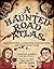 A Haunted Road Atlas by Christine Schiefer