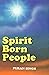 Spirit Born People by Puran Singh