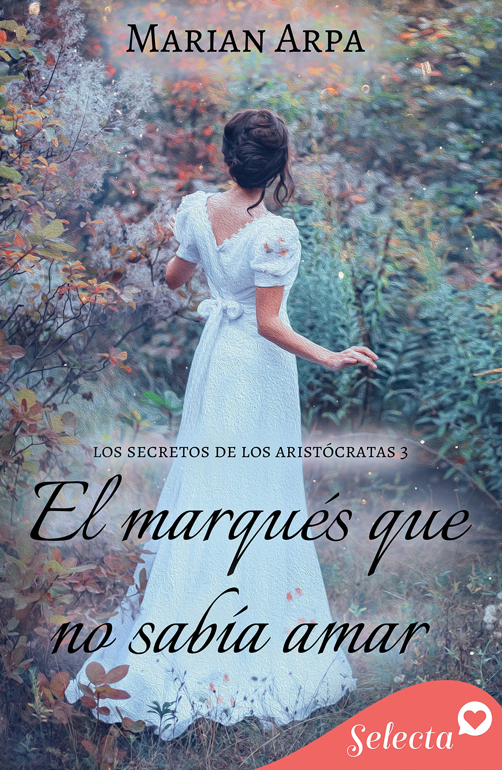 El marqués que no sabía amar (Los secretos de los aristócratas 3) (Spanish Edition)