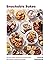 Snackable Bakes 100 Easy-Peasy Recipes for Exceptionally Scrumptious Sweets and Treats by Jessie Sheehan