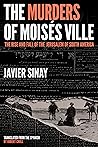 The Murders of Moisés Ville: The Rise and Fall of the Jerusalem of South America