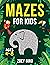 Mazes for Kids, Volume 2: M...