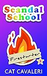 Firestarter (Scandal School, #3)