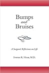 Bumps and Bruises: A Surgeon's Reflections on Life Bumps and Bruises: A Surgeon's Reflections on Life