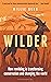 Wilder: How Rewilding is Tr...