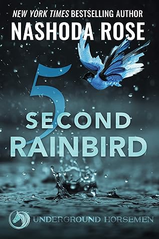 Five Second Rainbird (Underground Horsemen #1)