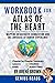 Workbook for Atlas of the Heart by Brené Brown: Mapping Meaningful Connection and the Language of Human Experience