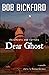 Dear Ghost: Fragments and Letters