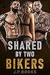 Shared By Two Bikers: MC Biker Menage Collection
