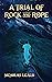 A Trial of Rock and Rope: A...