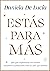 Estás para más by Daniela De Lucía