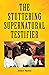 The Stuttering Supernatural...