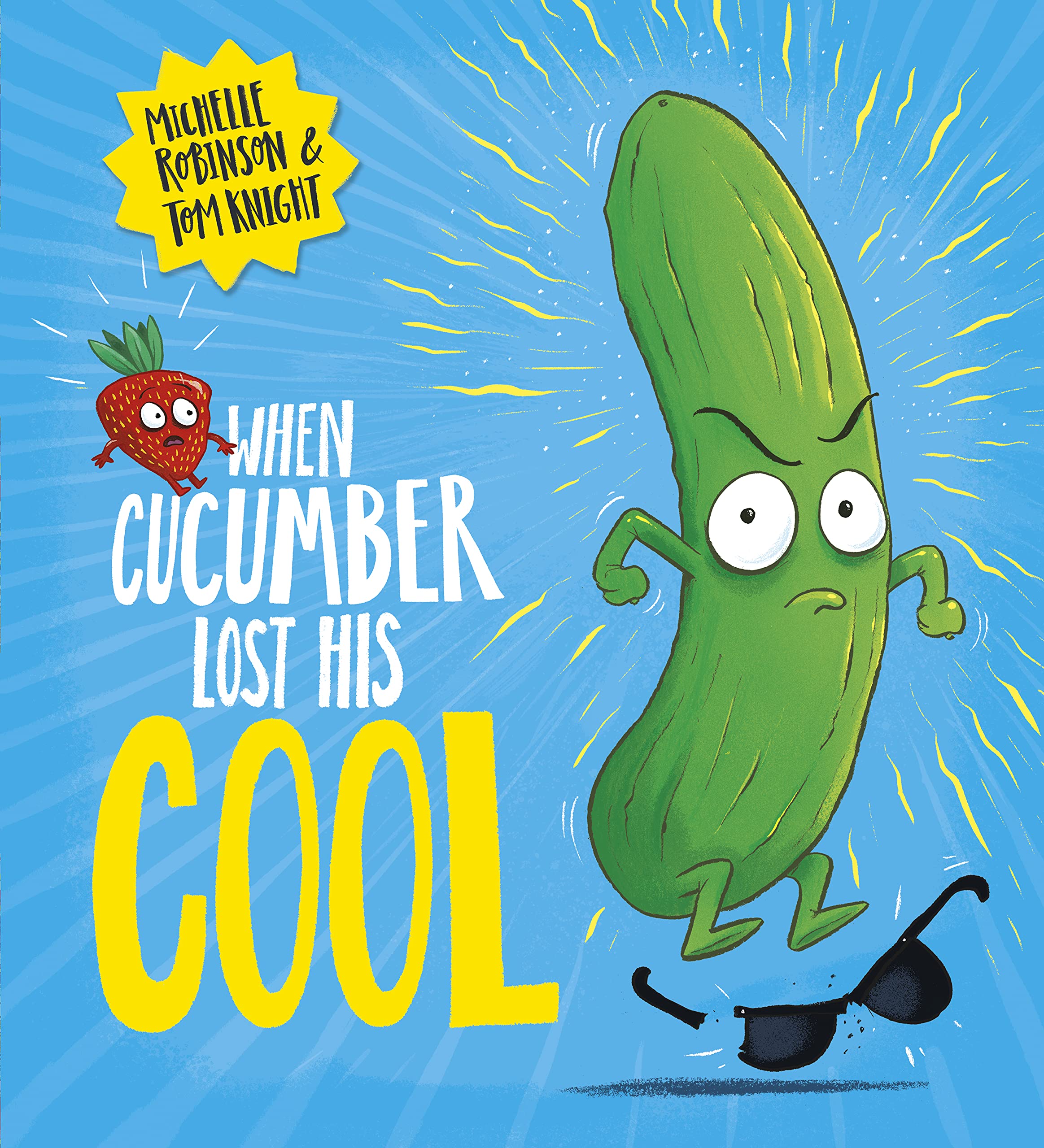 When Cucumber Lost His Cool: The laugh-out-loud picture book that's full of fun! (Food With Feelings)
