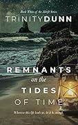 Remnants on the Tides of Time