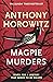Magpie Murders by Anthony Horowitz Magpie Murders by Anthony Horowitz