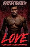 Love (Forged In Stone Book 1)