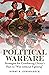 Political Warfare : Strategies for Combating China’s Plan to "Win Without Fighting"