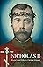 Nicholas II: Russia's Last ...