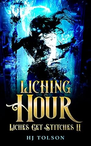 Liching Hour (Liches Get Stitches #2)