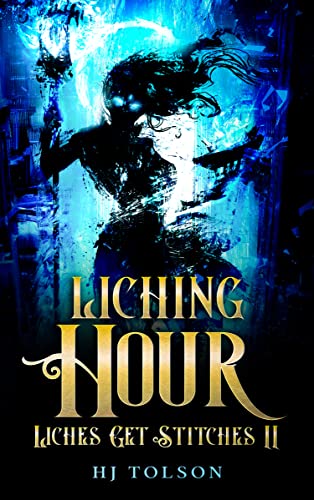 Liching Hour (Liches Get Stitches #2)