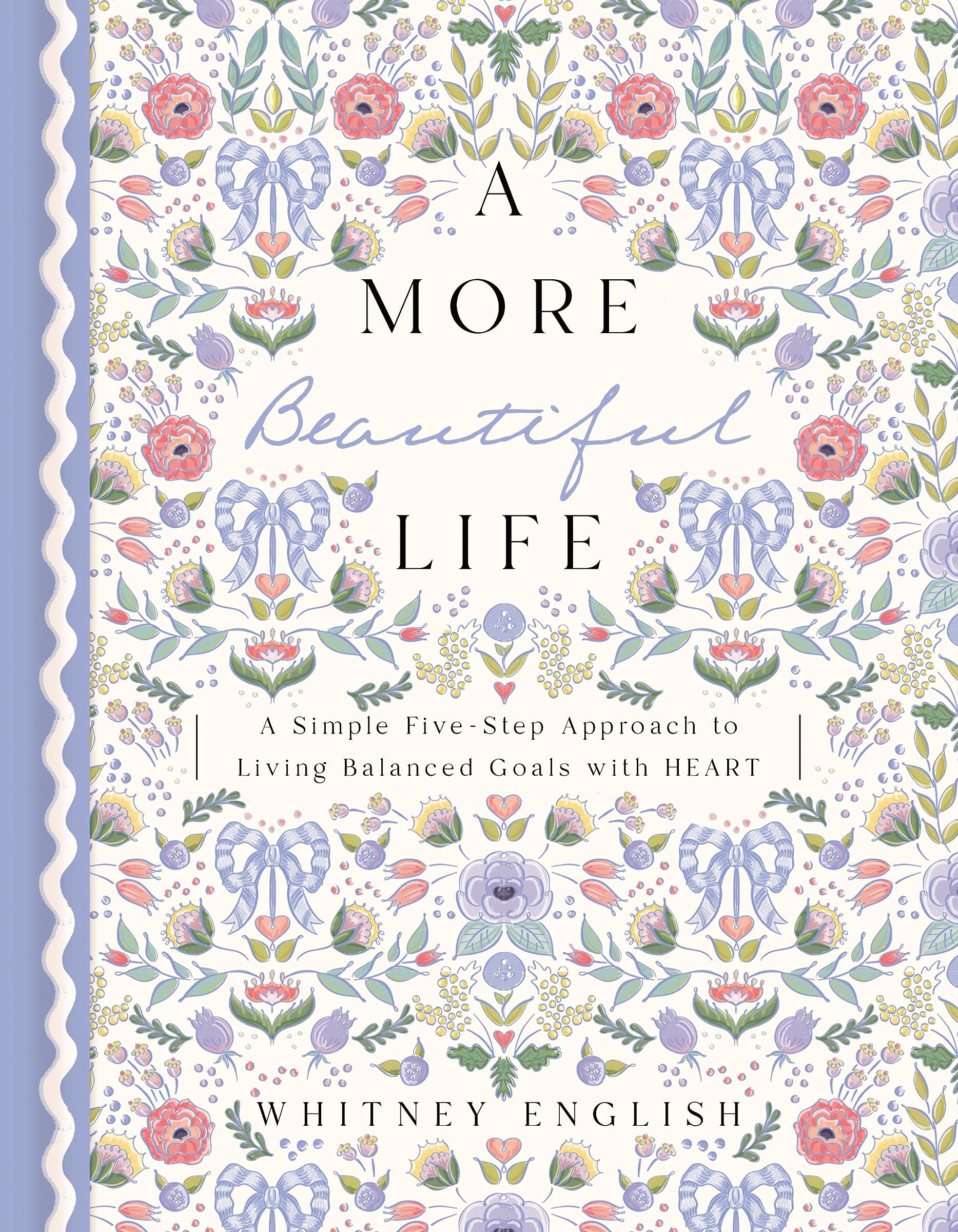 A More Beautiful Life: A Simple Five-Step Approach to Living Balanced Goals with HEART (Kindle Edition)