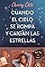 Cuando el cielo se rompa y ...