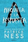 La pregunta y la respuesta by Patrick Ness