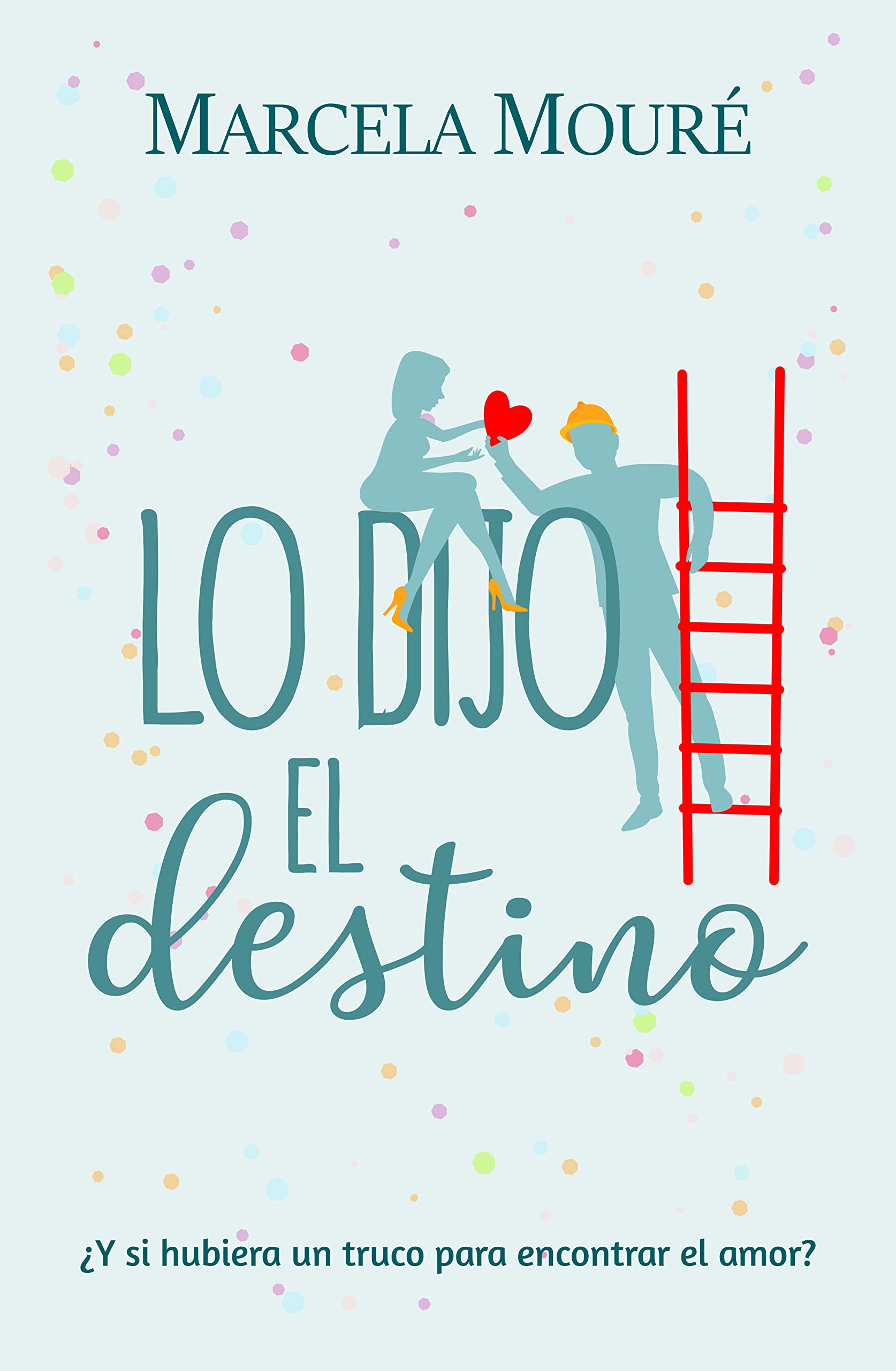 Portada de Lo dijo el destino, de Marcela Mouré