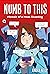 Numb to This: Memoir of a M...