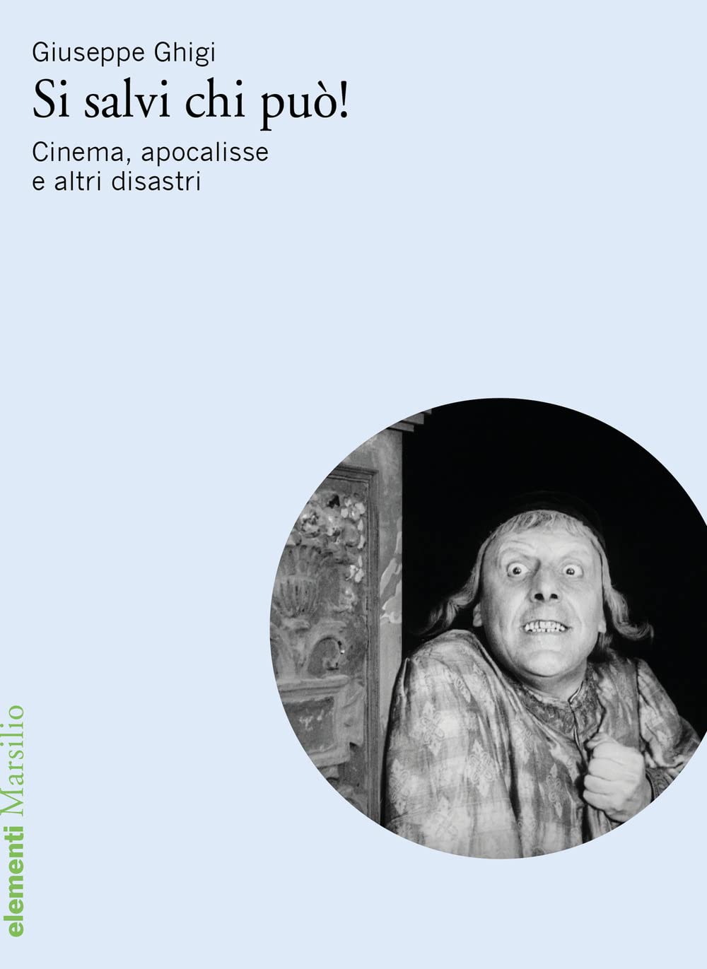 Si salvi chi può! Cinema, apocalisse e altri disastri (Paperback)