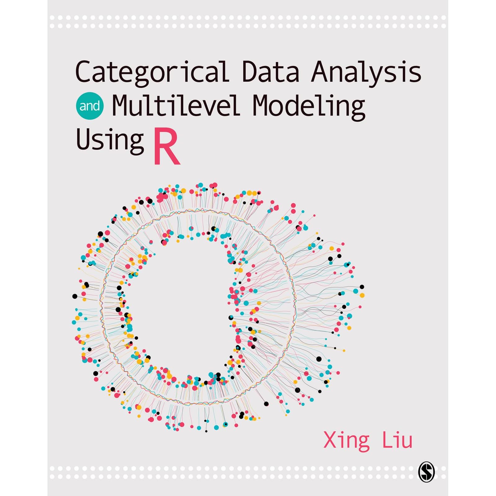 Categorical Data Analysis And Multilevel Modeling Using R By Xing Liu
