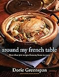 Around My French Table: More than 300 Recipes from My Home to Yours 