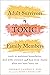 Adult Survivors of Toxic Family Members: Tools to Maintain Boundaries, Deal with Criticism, and Heal from Shame After Ties Have Been Cut
