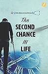 The Second Chance in Life (Motivation and Life Skills) The Second Chance in Life (Motivation and Life Skills)