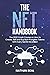 The NFT Handbook: The 2022 Crash Course on How to Create, Sell and Buy Non-Fungible Tokens with Every Secret Revealed