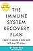 The Immune System Recovery Plan: A Doctor's 4-Step Program to Treat Autoimmune Disease