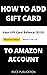 How to Add Gift Card to my Amazon Account in less than 1 minu... by Rock Publication