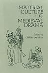 Material Culture and Medieval Drama (Early Drama, Art, and Music Monographic Series, 25)