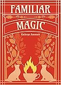 Familiar Magic