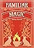 Familiar Magic