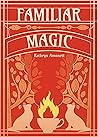 Familiar Magic by Kathryn Amonett