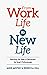 From Work Life to New Life by Mike Mister