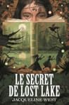 Le secret de Lost Lake by Jacqueline West