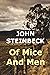Of Mice and Men  by John Steinbeck